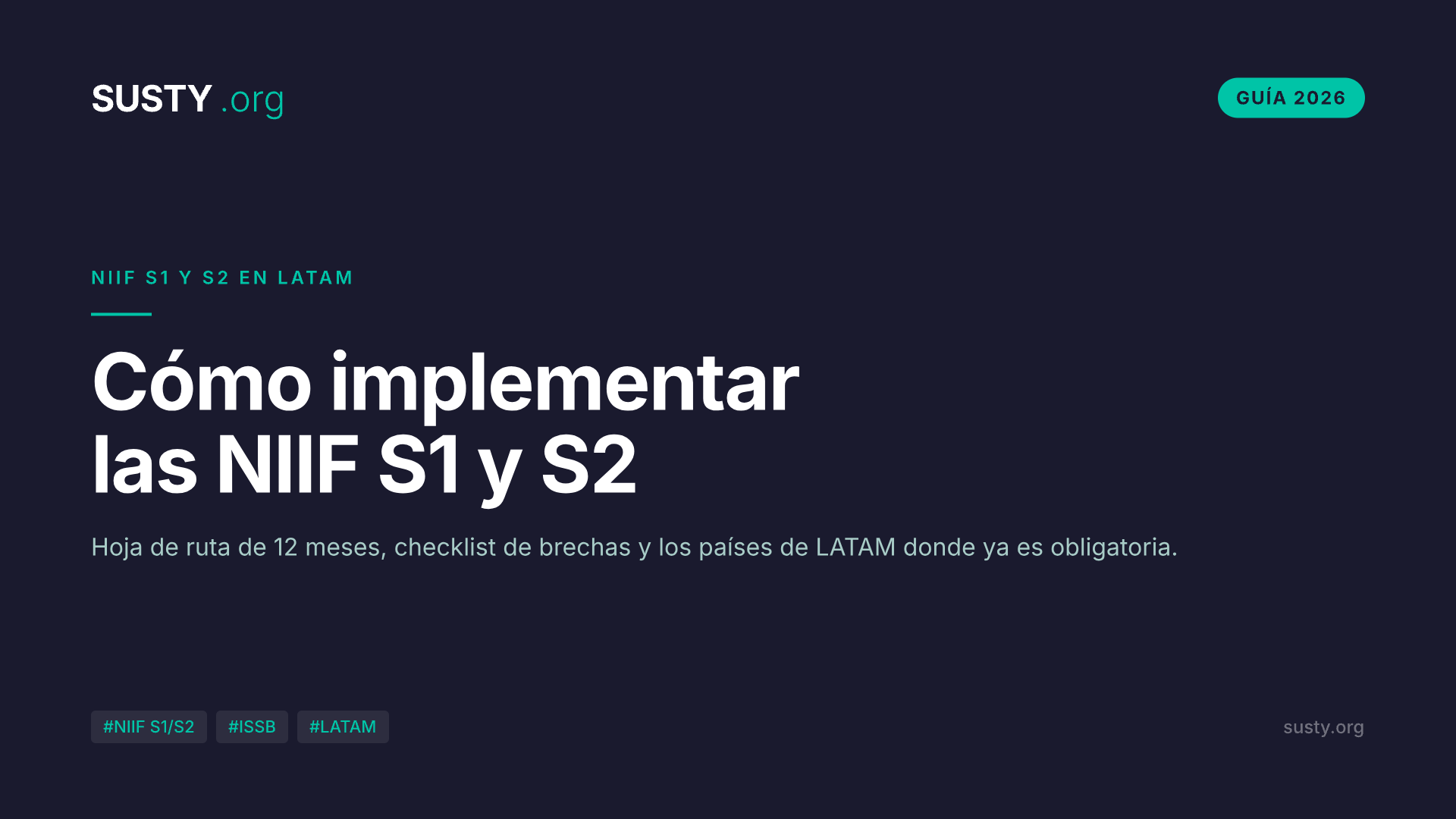 Cómo implementar las NIIF S1 y S2: guía paso a paso para empresas de LATAM (2026)